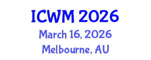 International Conference on Waste Management (ICWM) March 16, 2026 - Melbourne, Australia International Conference on Waste Management (ICWM) March 16, 2026 - Melbourne, Australia