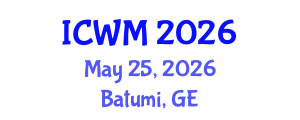 International Conference on Waste Management (ICWM) May 25, 2026 - Batumi, Georgia International Conference on Waste Management (ICWM) May 25, 2026 - Batumi, Georgia