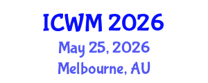International Conference on Waste Management (ICWM) May 25, 2026 - Melbourne, Australia International Conference on Waste Management (ICWM) May 25, 2026 - Melbourne, Australia