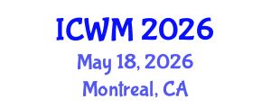 International Conference on Waste Management (ICWM) May 18, 2026 - Montreal, Canada International Conference on Waste Management (ICWM) May 18, 2026 - Montreal, Canada