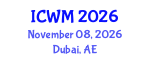 International Conference on Waste Management (ICWM) November 08, 2026 - Dubai, United Arab Emirates International Conference on Waste Management (ICWM) November 08, 2026 - Dubai, United Arab Emirates