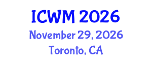 International Conference on Waste Management (ICWM) November 29, 2026 - Toronto, Canada International Conference on Waste Management (ICWM) November 29, 2026 - Toronto, Canada