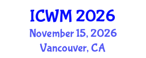 International Conference on Waste Management (ICWM) November 15, 2026 - Vancouver, Canada International Conference on Waste Management (ICWM) November 15, 2026 - Vancouver, Canada