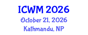 International Conference on Waste Management (ICWM) October 21, 2026 - Kathmandu, Nepal International Conference on Waste Management (ICWM) October 21, 2026 - Kathmandu, Nepal