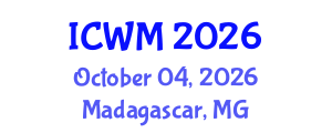 International Conference on Waste Management (ICWM) October 04, 2026 - Madagascar, Madagascar International Conference on Waste Management (ICWM) October 04, 2026 - Madagascar, Madagascar
