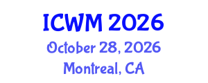 International Conference on Waste Management (ICWM) October 28, 2026 - Montreal, Canada International Conference on Waste Management (ICWM) October 28, 2026 - Montreal, Canada