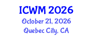 International Conference on Waste Management (ICWM) October 21, 2026 - Quebec City, Canada International Conference on Waste Management (ICWM) October 21, 2026 - Quebec City, Canada