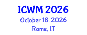 International Conference on Waste Management (ICWM) October 18, 2026 - Rome, Italy International Conference on Waste Management (ICWM) October 18, 2026 - Rome, Italy