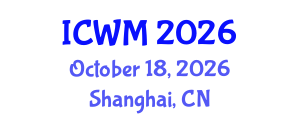 International Conference on Waste Management (ICWM) October 18, 2026 - Shanghai, China