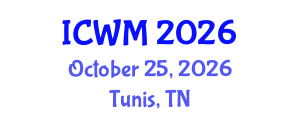 International Conference on Waste Management (ICWM) October 25, 2026 - Tunis, Tunisia International Conference on Waste Management (ICWM) October 25, 2026 - Tunis, Tunisia