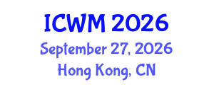 International Conference on Waste Management (ICWM) September 27, 2026 - Hong Kong, China International Conference on Waste Management (ICWM) September 27, 2026 - Hong Kong, China