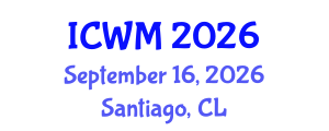 International Conference on Waste Management (ICWM) September 16, 2026 - Santiago, Chile International Conference on Waste Management (ICWM) September 16, 2026 - Santiago, Chile