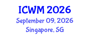 International Conference on Waste Management (ICWM) September 09, 2026 - Singapore, Singapore International Conference on Waste Management (ICWM) September 09, 2026 - Singapore, Singapore