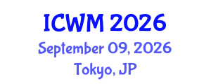International Conference on Waste Management (ICWM) September 09, 2026 - Tokyo, Japan International Conference on Waste Management (ICWM) September 09, 2026 - Tokyo, Japan