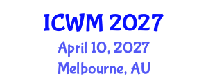 International Conference on Waste Management (ICWM) April 10, 2027 - Melbourne, Australia