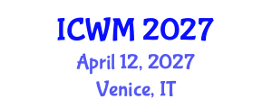 International Conference on Waste Management (ICWM) April 12, 2027 - Venice, Italy International Conference on Waste Management (ICWM) April 12, 2027 - Venice, Italy