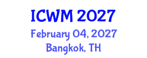 International Conference on Waste Management (ICWM) February 04, 2027 - Bangkok, Thailand International Conference on Waste Management (ICWM) February 04, 2027 - Bangkok, Thailand