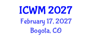 International Conference on Waste Management (ICWM) February 17, 2027 - Bogota, Colombia International Conference on Waste Management (ICWM) February 17, 2027 - Bogota, Colombia