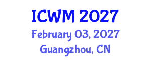 International Conference on Waste Management (ICWM) February 03, 2027 - Guangzhou, China