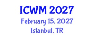 International Conference on Waste Management (ICWM) February 15, 2027 - Istanbul, Turkey International Conference on Waste Management (ICWM) February 15, 2027 - Istanbul, Turkey