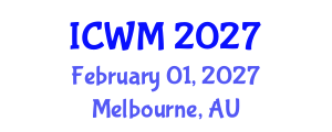 International Conference on Waste Management (ICWM) February 01, 2027 - Melbourne, Australia
