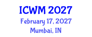 International Conference on Waste Management (ICWM) February 17, 2027 - Mumbai, India International Conference on Waste Management (ICWM) February 17, 2027 - Mumbai, India