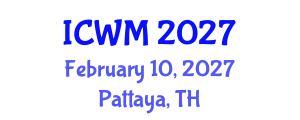 International Conference on Waste Management (ICWM) February 10, 2027 - Pattaya, Thailand International Conference on Waste Management (ICWM) February 10, 2027 - Pattaya, Thailand