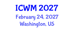 International Conference on Waste Management (ICWM) February 24, 2027 - Washington, United States International Conference on Waste Management (ICWM) February 24, 2027 - Washington, United States