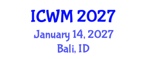 International Conference on Waste Management (ICWM) January 14, 2027 - Bali, Indonesia International Conference on Waste Management (ICWM) January 14, 2027 - Bali, Indonesia