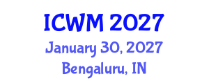 International Conference on Waste Management (ICWM) January 30, 2027 - Bengaluru, India International Conference on Waste Management (ICWM) January 30, 2027 - Bengaluru, India