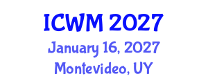International Conference on Waste Management (ICWM) January 16, 2027 - Montevideo, Uruguay International Conference on Waste Management (ICWM) January 16, 2027 - Montevideo, Uruguay