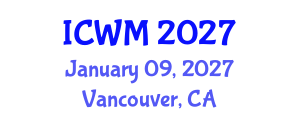 International Conference on Waste Management (ICWM) January 09, 2027 - Vancouver, Canada International Conference on Waste Management (ICWM) January 09, 2027 - Vancouver, Canada