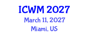 International Conference on Waste Management (ICWM) March 11, 2027 - Miami, United States International Conference on Waste Management (ICWM) March 11, 2027 - Miami, United States