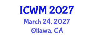 International Conference on Waste Management (ICWM) March 24, 2027 - Ottawa, Canada International Conference on Waste Management (ICWM) March 24, 2027 - Ottawa, Canada