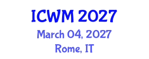 International Conference on Waste Management (ICWM) March 04, 2027 - Rome, Italy International Conference on Waste Management (ICWM) March 04, 2027 - Rome, Italy