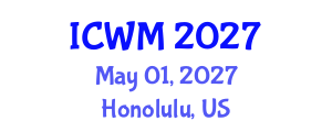 International Conference on Waste Management (ICWM) May 01, 2027 - Honolulu, United States International Conference on Waste Management (ICWM) May 01, 2027 - Honolulu, United States
