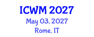 International Conference on Waste Management (ICWM) May 03, 2027 - Rome, Italy International Conference on Waste Management (ICWM) May 03, 2027 - Rome, Italy