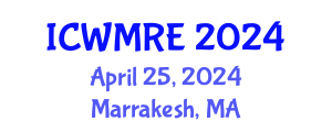 International Conference on Waste Management, Recycling and Environment (ICWMRE) April 25, 2024 - Marrakesh, Morocco