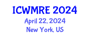 International Conference on Waste Management, Recycling and Environment (ICWMRE) April 22, 2024 - New York, United States