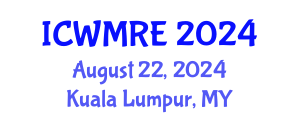 International Conference on Waste Management, Recycling and Environment (ICWMRE) August 22, 2024 - Kuala Lumpur, Malaysia