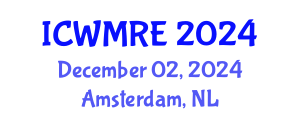 International Conference on Waste Management, Recycling and Environment (ICWMRE) December 02, 2024 - Amsterdam, Netherlands
