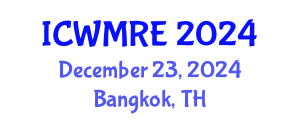 International Conference on Waste Management, Recycling and Environment (ICWMRE) December 23, 2024 - Bangkok, Thailand