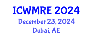 International Conference on Waste Management, Recycling and Environment (ICWMRE) December 23, 2024 - Dubai, United Arab Emirates