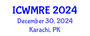 International Conference on Waste Management, Recycling and Environment (ICWMRE) December 30, 2024 - Karachi, Pakistan