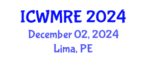 International Conference on Waste Management, Recycling and Environment (ICWMRE) December 02, 2024 - Lima, Peru