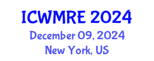 International Conference on Waste Management, Recycling and Environment (ICWMRE) December 09, 2024 - New York, United States