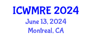 International Conference on Waste Management, Recycling and Environment (ICWMRE) June 13, 2024 - Montreal, Canada