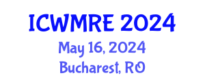 International Conference on Waste Management, Recycling and Environment (ICWMRE) May 16, 2024 - Bucharest, Romania