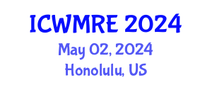 International Conference on Waste Management, Recycling and Environment (ICWMRE) May 02, 2024 - Honolulu, United States