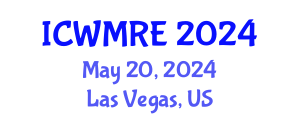 International Conference on Waste Management, Recycling and Environment (ICWMRE) May 20, 2024 - Las Vegas, United States